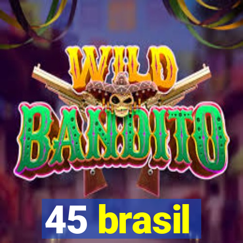 45 brasil